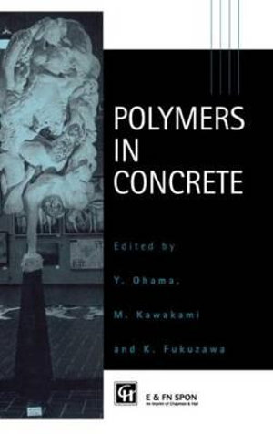 Polymers in Concrete - Yoshihiko Ohama