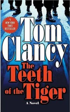 The Teeth of the Tiger : Jack Ryan Jr. : Book 1 - Tom Clancy