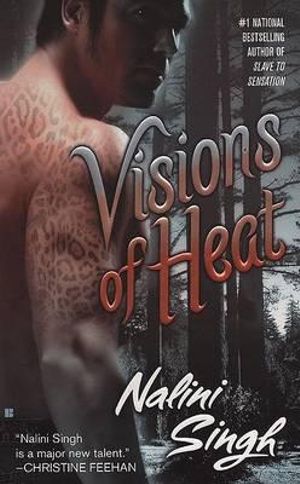 Visions of Heat :  Psy-Changelings Series : Book 2 - Nalini Singh