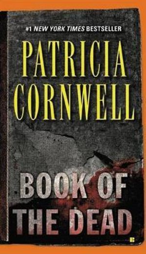 Book of the Dead : Kay Scarpetta: Book 15 - Patricia Cornwell