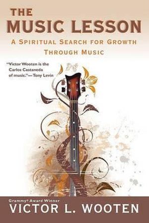 The Music Lesson : A Spiritual Search for Growth Through Music - Victor L. Wooten