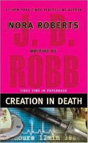 Creation in Death : In Death Series : Book 25 - J. D. Robb