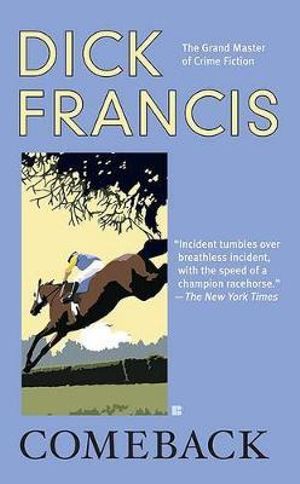 Comeback : Dick Francis Novel - Dick Francis