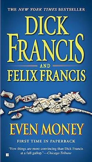 Even Money : Dick Francis Novel - Dick Francis