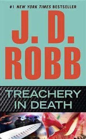 Treachery in Death : In Death Series : Series 32 - J. D. Robb