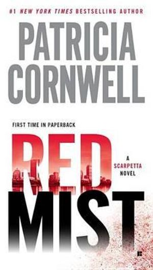 Red Mist : Kay Scarpetta: Book 19 - Patricia Cornwell