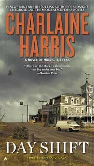 Day Shift : Novel of Midnight, Texas - Charlaine Harris