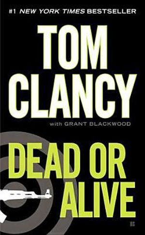 Dead or Alive : Jack Ryan Novels - Tom Clancy