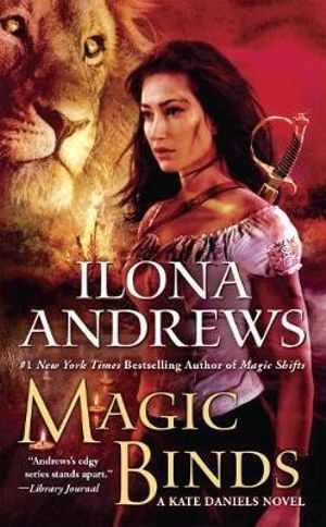 Magic Binds : A Kate Daniels Novel - Ilona Andrews