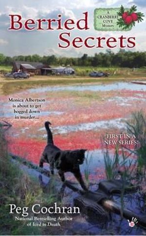 Berried Secrets : Cranberry Cove Mystery - Peg Cochran