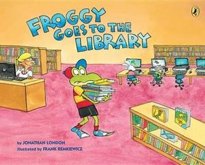 Froggy Goes to the Library : Froggy - Jonathan London