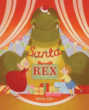 Santa Rex : A Rex Book - Molly Idle