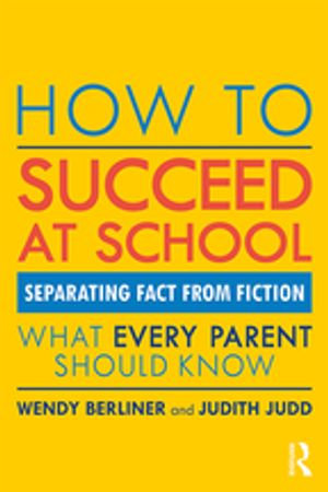 How to Succeed at School : Separating Fact from Fiction - Wendy Berliner