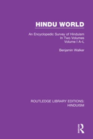 Hindu World : An Encyclopedic Survey of Hinduism. In Two Volumes. Volume I A-L - Benjamin Walker