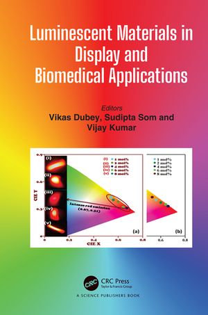 Luminescent Materials in Display and Biomedical Applications - Vikas Dubey