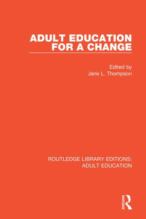 Adult Education For a Change : Routledge Library Editions: Adult Education - Jane L. Thompson