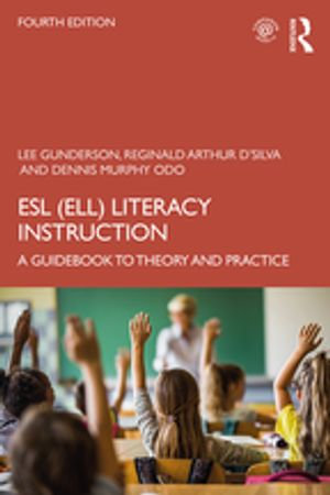 ESL (ELL) Literacy Instruction : A Guidebook to Theory and Practice - Lee Gunderson