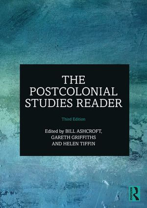 The Postcolonial Studies Reader - Bill Ashcroft