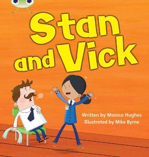 Bug Club Phonics - Phase 3 Unit 6 : Stan and Vick - Monica Hughes