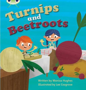 Bug Club Phonics - Phase 3 Unit 10 : Turnips and Beetroot - Monica Hughes