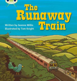 Bug Club Phonics - Phase 5 Unit 14 : The Runaway Train - Jeanne Willis