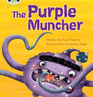 Bug Club Phonics - Phase 5 Unit 26 : The Purple Muncher - Paul Shipton