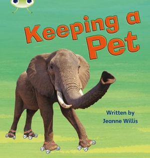 Bug Club Phonics - Phase 5 Unit 13 : Keeping A Pet - Jeanne Willis