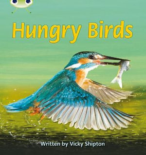 Bug Club Phonics - Phase 5 Unit 23 : Hungry Birds - Vicky Shipton