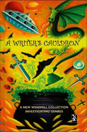 A Writer's Cauldron : A New Windmill Collection Investigating Genres : New Windmills Series - Esther Menon