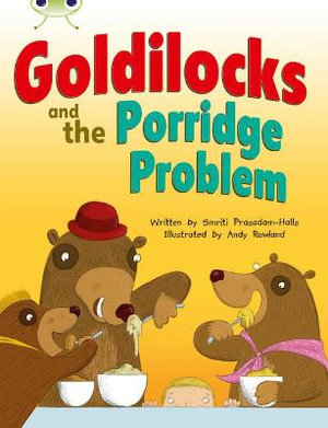 Bug Club Guided Fiction Year Two Turquoise A Goldilocks and the Porridge Problem : BUG CLUB - Smriti Prasadam-Halls