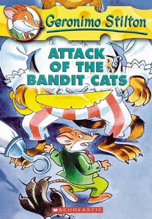 Attack of the Bandit Cats  : Geronimo Stilton : Book 8 - Geronimo Stilton