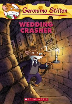 Wedding Crasher : Geronimo Stilton : Book 28 - Geronimo Stilton