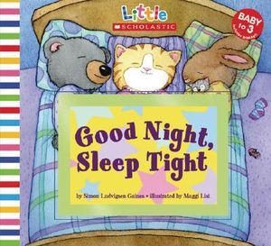 Little Scholastic : Goodnight Sleep Tight - Simon,Ludvigsen Gaines