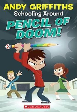 Pencil of Doom!  : Schooling Around : Book 2 - Andy Griffiths