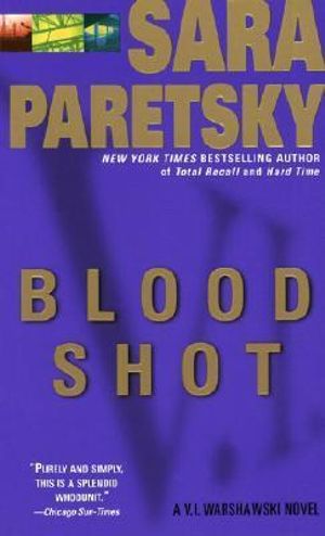 Blood Shot : A V. I. Warshawski Novel - Sara Paretsky