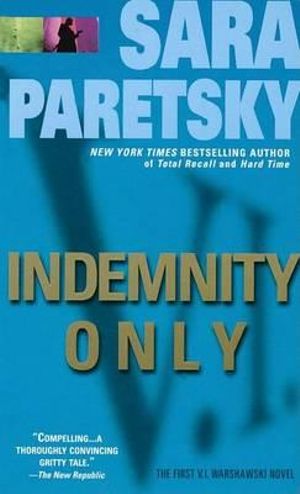 Indemnity Only : V. I. Warshawski: Book 1 - Sara Paretsky