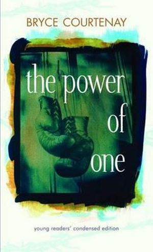 The Power of One : Young Readers Condensed Edition - Bryce Courtenay