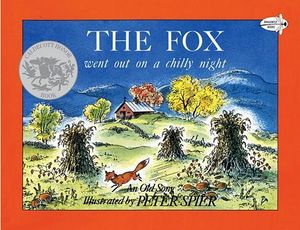 The Fox Went out on a Chilly Night : An Old Song - Peter Spier