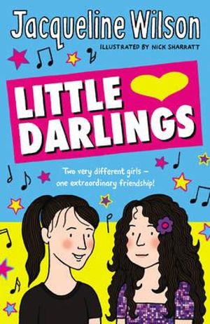 Little Darlings : Two Very Different Girls - One Extraordinary Friendship! - Jacqueline Wilson