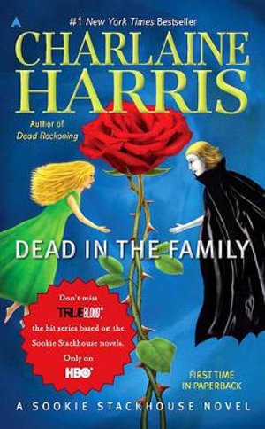 Dead in the Family : Sookie Stackhouse Series : Book 10 - Charlaine Harris