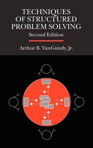 Techniques of Structured Problem Solving : General Business & Business Ed. - Gundy Van