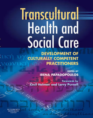 Transcultural Health and Social Care : Development of Culturally Competent Practitioners - Irena Papadopoulos