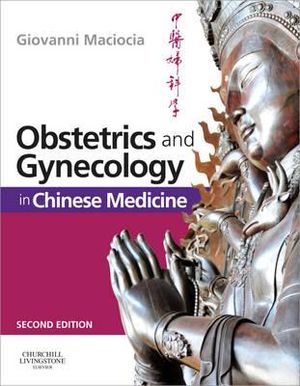 Obstetrics and Gynecology in Chinese Medicine : 2nd Edition - Giovanni Maciocia