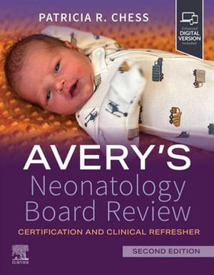Avery's Neonatology Board Review E-Book : Certification and Clinical Refresher
