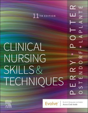 Clinical Nursing Skills and Techniques : 11th Edition - Anne Perry