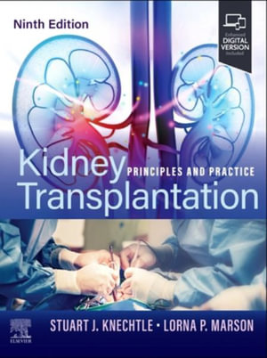 Kidney Transplantation : Principles and Practice - Stuart J. Knechtle