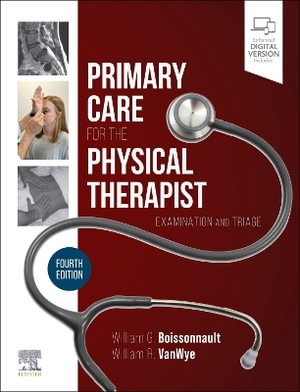 Primary Care for the Physical Therapist : Examination and Triage - William G. Boissonnault