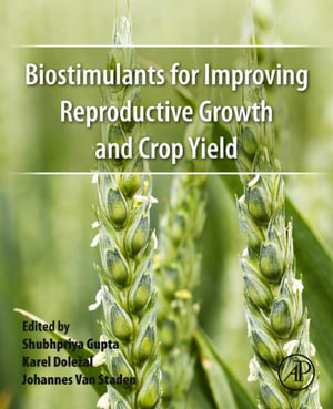 Biostimulants for Improving Reproductive Growth and Crop Yield - Shubhpriya Gupta