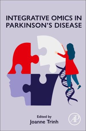 Integrative Omics in Parkinson's Disease - Joanne Trinh