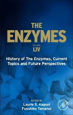 The Enzymes : Volume 54 - Laurie S. Kaguni